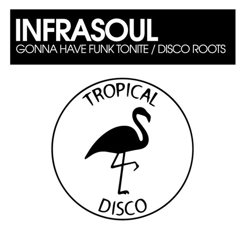 Infrasoul - Gonna Have Funk Tonite - Disco Roots [TDR278]
